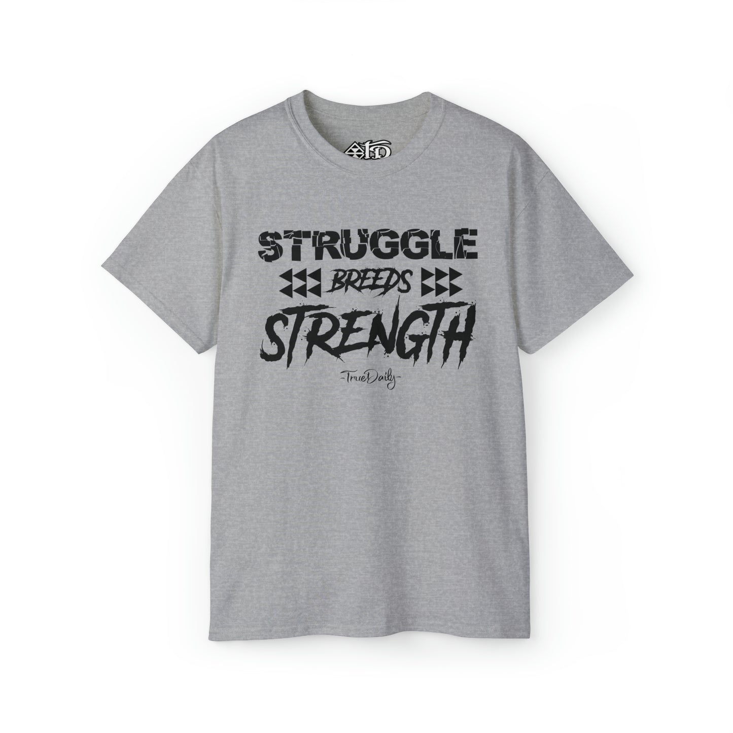Struggle Breeds Strength - Ultra Cotton Tee
