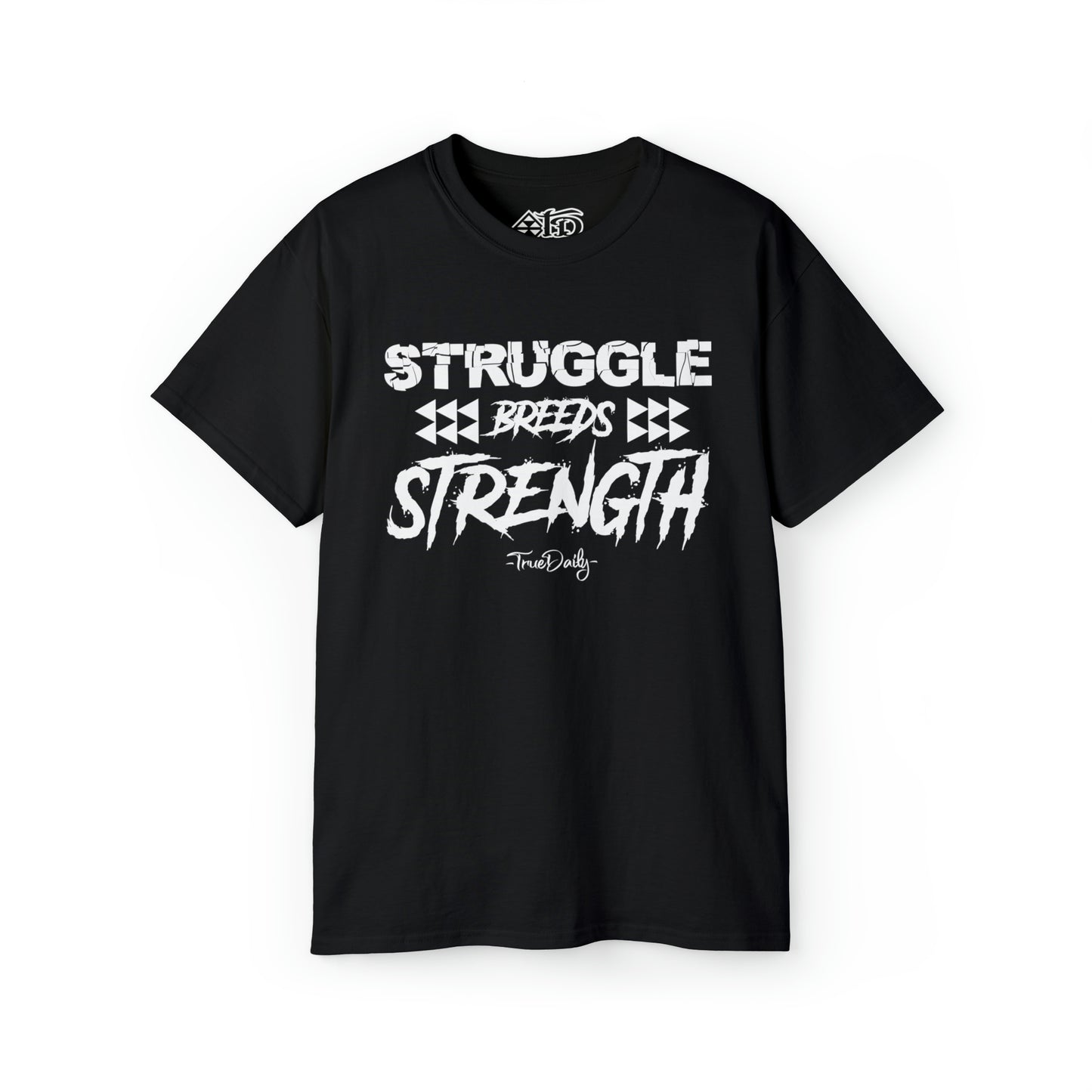 Struggle Breeds Strength - Ultra Cotton Tee