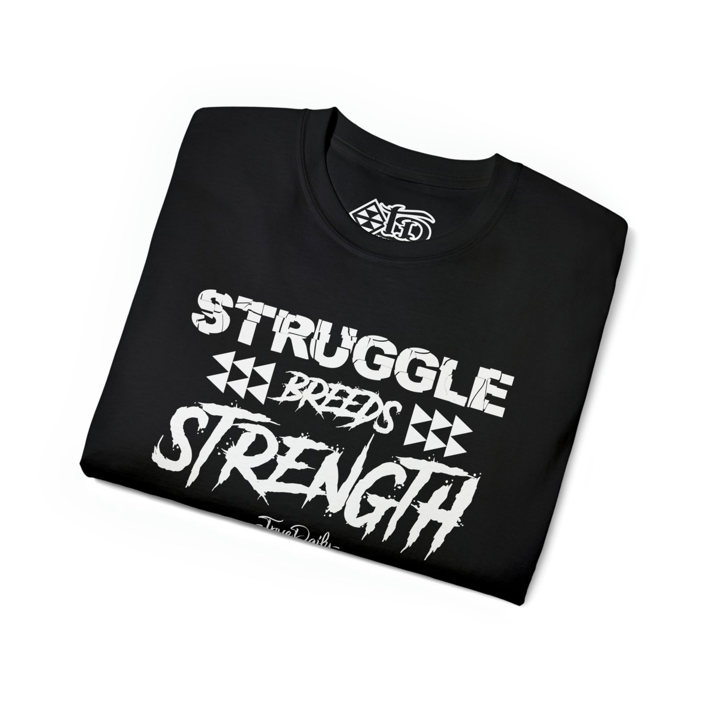 Struggle Breeds Strength - Ultra Cotton Tee