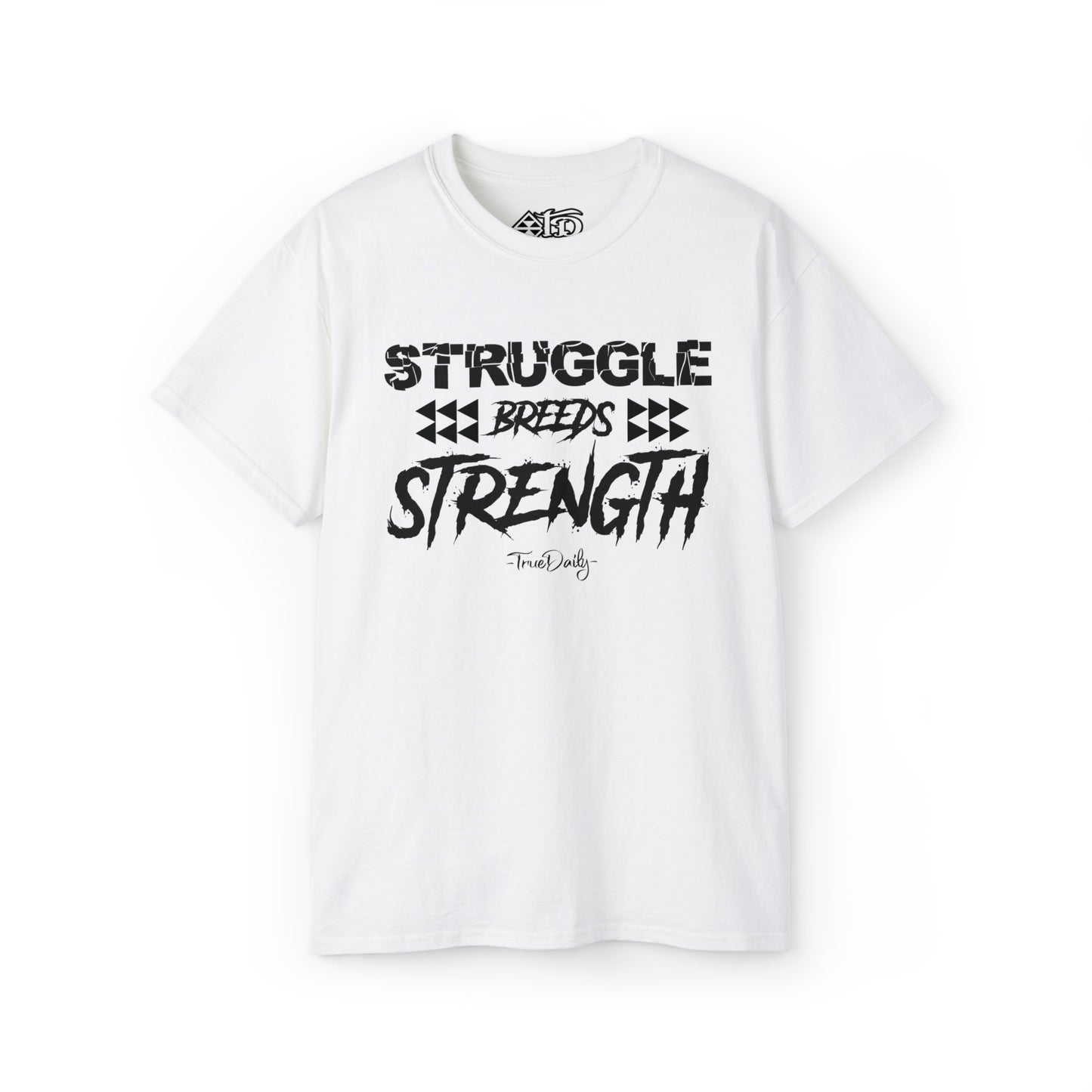 Struggle Breeds Strength - Ultra Cotton Tee