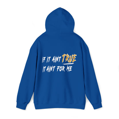 True Daily If It Ain't True I Don't Want It - Hooded Sweatshirt