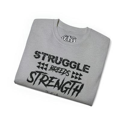 Struggle Breeds Strength - Ultra Cotton Tee