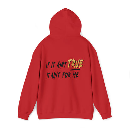 True Daily If It Ain't True I Don't Want It - Hooded Sweatshirt