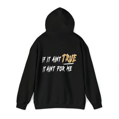 True Daily If It Ain't True I Don't Want It - Hooded Sweatshirt